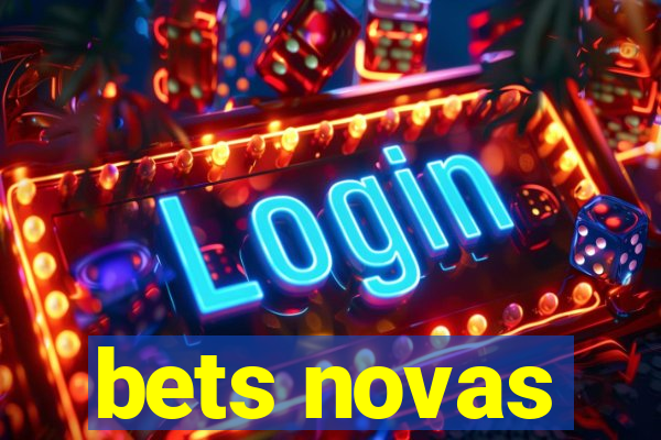 bets novas